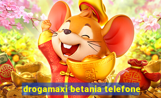 drogamaxi betania telefone